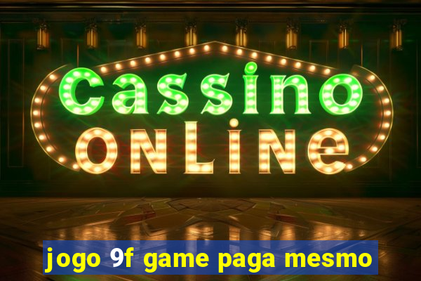 jogo 9f game paga mesmo